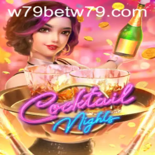 Exploring the Vibrant World of CocktailNights on w79bet